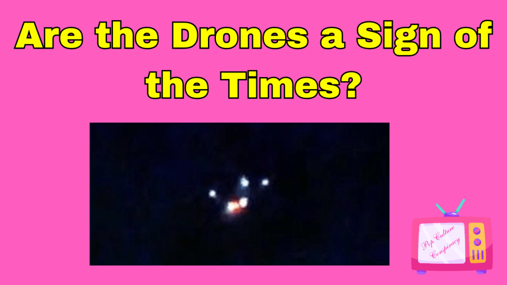 Don’t Look Up! The Mysterious Drone Sightings Across the US Are a a Sign of Things to&nbsp;Come