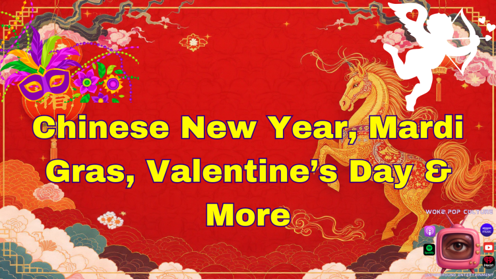 LIVE: Happy Valentine’s Day! Chinese New Year, Mardi Gras, and More: Year of the Fire Horse&nbsp;Begins